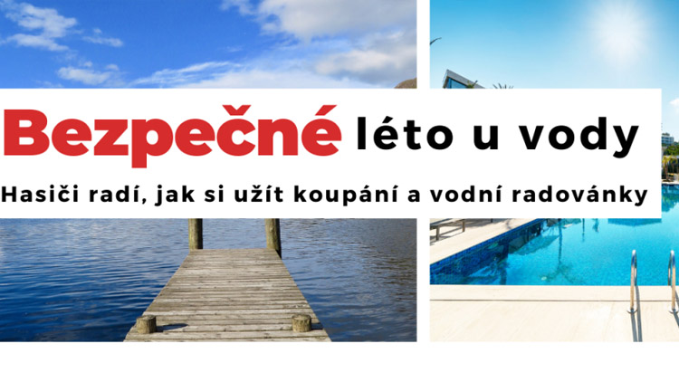 HASIČI RADÍ: Užijte si bezpečné léto u vody