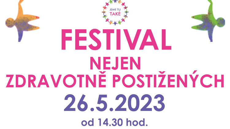 FESTIVAL NEJEN ZDRAVOTNĚ POSTIŽENÝCH