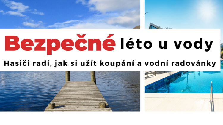 HASIČI RADÍ: Užijte si bezpečné léto u vody