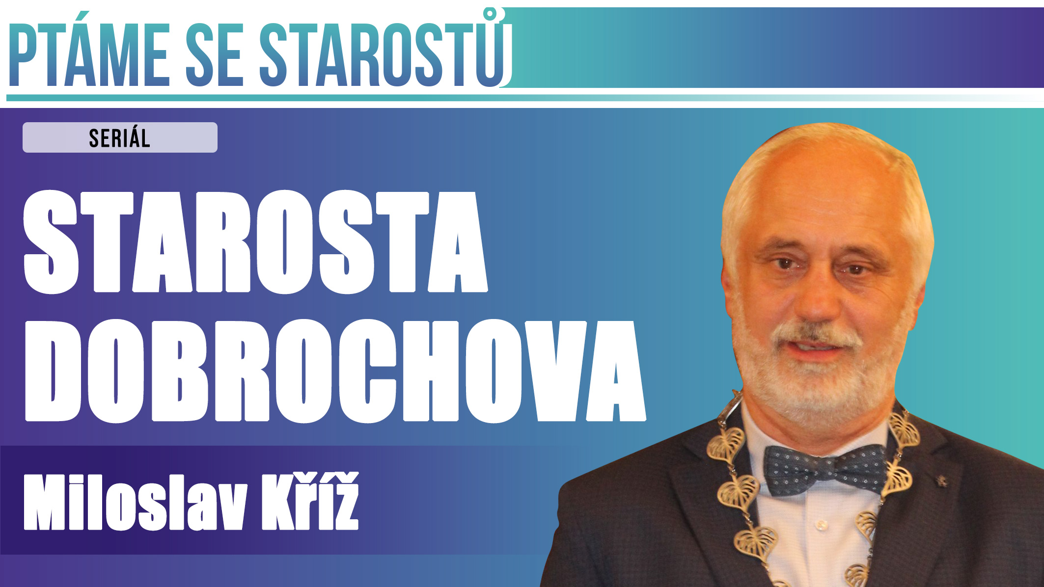 Ptáme se starostů: Dnes Miloslava Kříže starosty Dobrochova