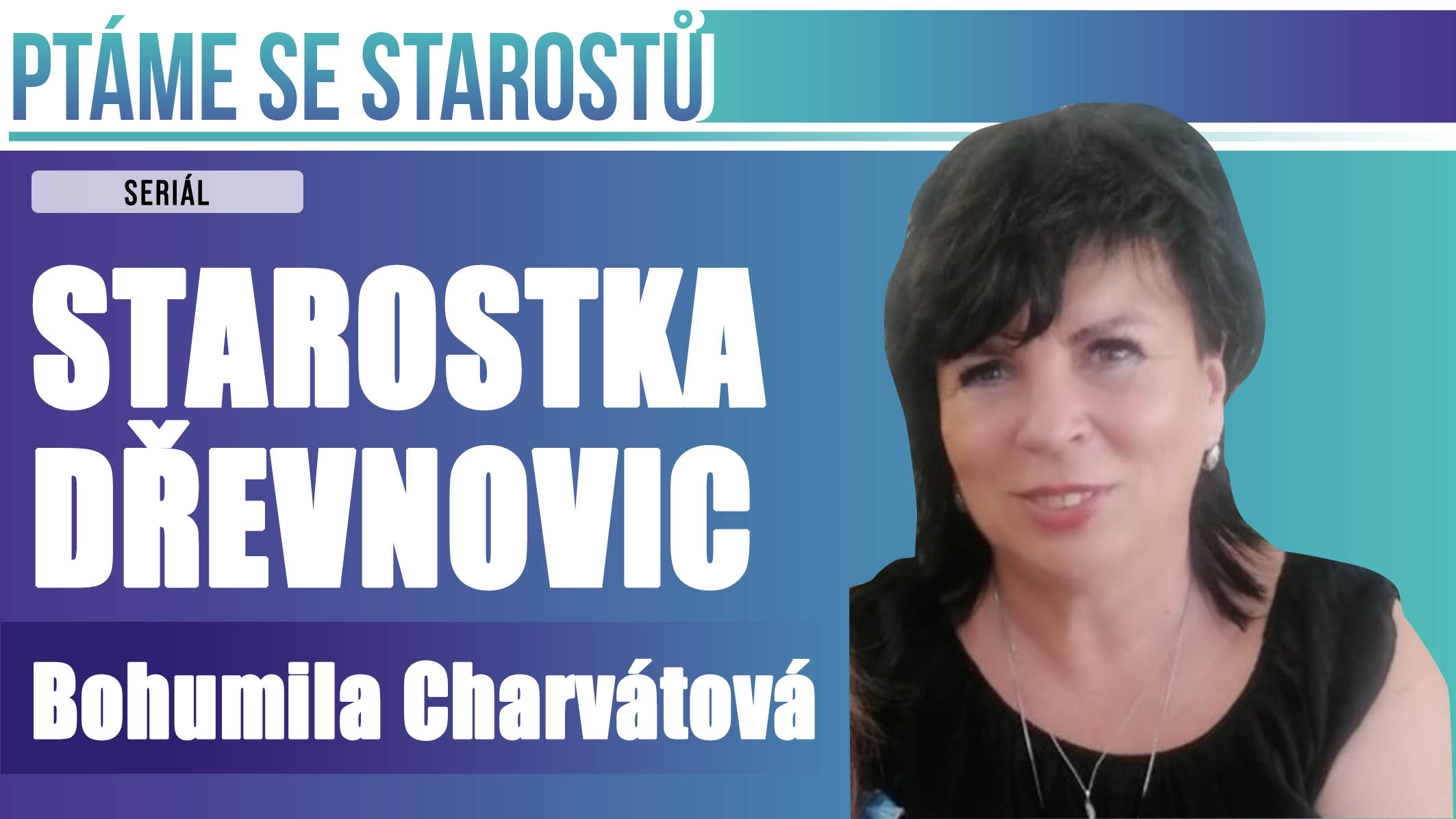 Foto: archiv Večerníku Ptáme se starostů: DNES BOHUMILY CHARVÁTOVÉ, STAROSTKY DŘEVNOVIC