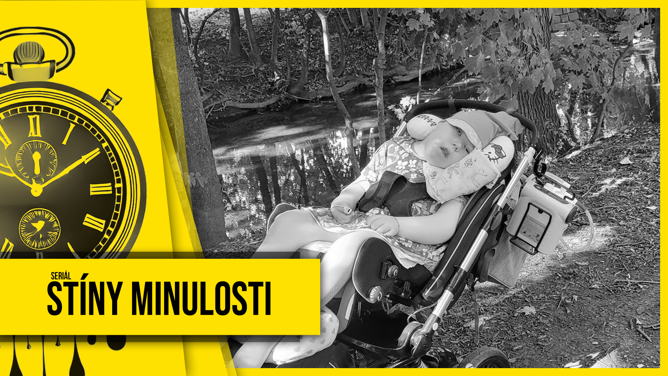 Stíny minulosti 25:    Lenka Očenášková se dlouhodobě stará o dceru s těžkým a vzácným onemocněním 