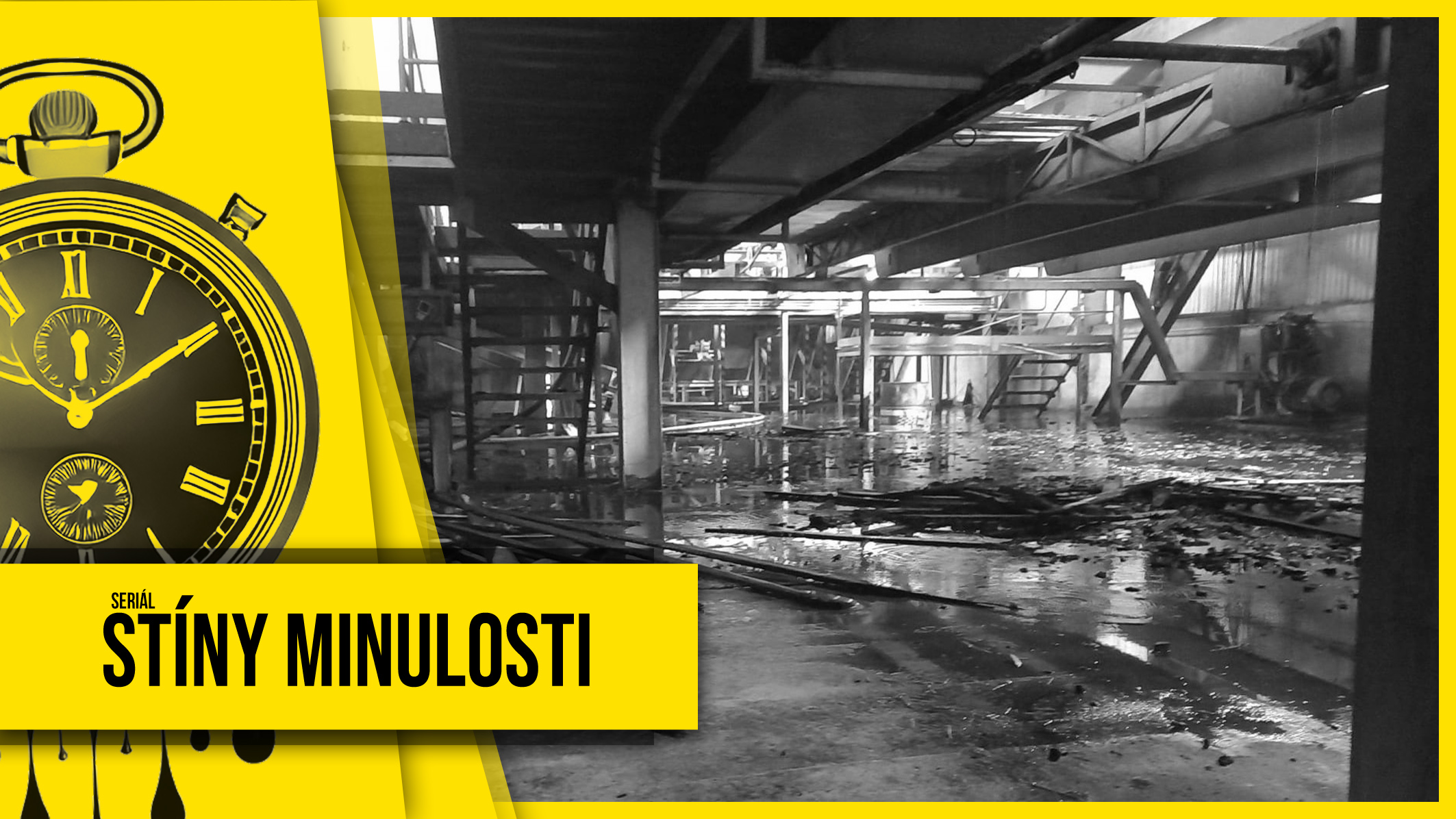 Stíny minulosti 25: Pila Javořice zbourá vyhořelou halu